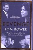 Tom Bower / Revenge : Meghan , Harry and the War Between the Windsors (Large Paperback) image