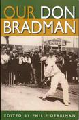Philip Derriman / Our Don Bradman (Large Paperback) image