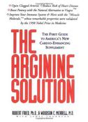 Robert Fried, James Thornton / The Arginine Solution: The First Guide to America's New Cardio-Enhancing Supplement (Hardback) image