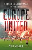 Matt Walker / Europe United ( 1 Football Fan. 1 Crazy Season. 55 UEFA nations (Large Paperback) image