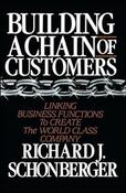 Richard J. Schonberger / Building a Chain of Customers, Linking Business Functions to Create the World Class Company (Hardback) image
