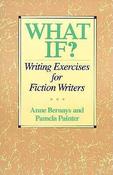 Anne Bernays, Pamela Painter / What If?: Writing Exercises for Fiction Writers (Large Paperback) image