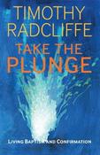 Timothy Radcliffe / Take the Plunge: Living Baptism and Confirmation (Large Paperback) image