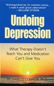 Richard O'Connor / Undoing Depression: What Therapy Doesn't Teach You and Medication Can't Give You (Large Paperback) image