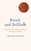 Manoush Zomorodi / Bored and Brilliant: How Time Spent Doing Nothing Changes Everything (Large Paperback) image