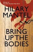 Hilary Mantel / Bring Up the Bodies (Large Paperback) - Booker Prize Winner 2012