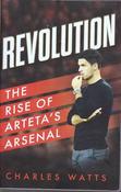 Charles Watts / Revolution - The Rise of Arteta's Arsenal (Large Paperback) - 2023 image