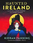 Kieran Fanning - Haunted Ireland - An Atlas of Ghost Stories From Every County - BRAND NEW image