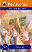 Ladybird / Key Words with Peter and Jane: Have a Go
