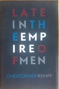 Christopher Kemp - Late in the Empire of Men - PB - SIGNED &amp; Dedicated image
