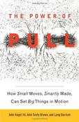 John Hagel &amp; Lang Davison / The Power of Pull: How Small Moves, Smartly Made, Can Set Big Things in Motion (Large Paperback) image