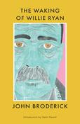 John Broderick - The Waking of Willie Ryan - PB - BRAND NEW 2024 image