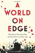 Daniel Schönpflug / A World on Edge: The End of the Great War and the Dawn of a New Age (Large Paperback) image