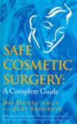 Dai Davies / Safe Cosmetic Surgery: A Complete Guide (Large Paperback) image