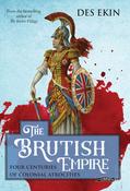 Des Ekin - The Brutish Empire : Four Centuries of Colonial Atrocities- PB - BRAND NEW image