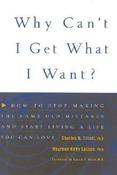 Charles H. Elliott / Why Can't I Get What I Want?: How to Stop Making the Same Old Mistakes and Start Living a Life You Can Love (Hardback) image
