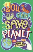 You Can Save The Planet: 101 Ways You Can Make a Difference image