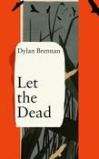 Dylan Brennan - Let the Dead - PB - BRAND NEW image
