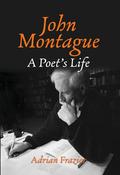 Adrian Frazier - John Montague : A Poet's Life - HB - BRAND NEW
