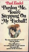 Paul Zindel / Pardon Me, You're Stepping On My Eyeball! (Vintage Paperback) image