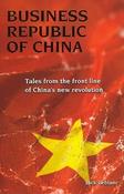 Jack Leblanc / Business Republic of China: Tales from the Front Line of China's New Revolution image
