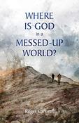 Roger Carswell / Where is God in a Messed Up World? image