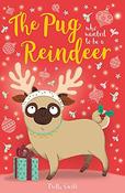 Bella Swift / The Pug Who Wanted to Be A Reindeer