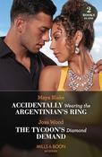 Mills &amp; Boon / Modern / 2 in 1 / Accidentally Wearing The Argentinian's Ring / The Tycoon's Diamond Demand image