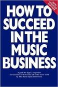 Allan Dann ,  John Underwood / How to Succeed in the Music Business: A Guide for Singers, Songwriters and Musicians to the Business Side of the Music World (Large Paperback) image