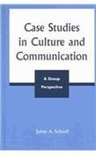 James A. Schnell / Case Studies in Culture and Communication: A Group Perspective (Hardback)