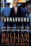 William Bratton ,  Peter Knobler / The Turnaround: How America's Top Cop Reversed the Crime Epidemic (Hardback) image