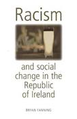 Bryan Fanning / Racism and social change in the Republic of Ireland (Large Paperback)