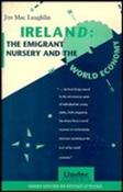 Jim Mac Laughlin / Ireland: The Emigrant Nursery and the World Economy (Large Paperback) image
