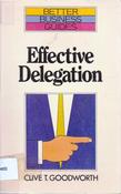 Clive T. Goodworth / Effective Delegation (Large Paperback) image