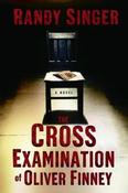 Randy Singer / The Cross Examination of Oliver Finney (Large Paperback) image