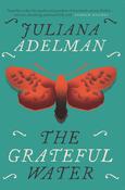 Juliana Adelman / The Grateful Water (Large Paperback) image