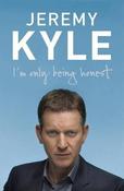 Jeremy Kyle / I'm Only Being Honest (Large Paperback) image