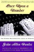 John Allen Paulos / Once Upon A Number: The Hidden Mathematical Logic Of Stories (Large Paperback) image