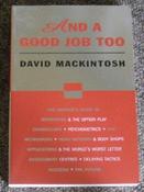 David Mackintosh / And a Good Job Too (Large Paperback)