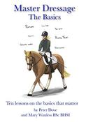 Peter Dove ,  Mary Wanless / Master Dressage - The Basics (Large Paperback) image