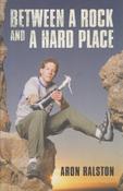 Aron Ralston / Between a Rock and a Hard Place (Large Paperback) image
