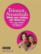 Trinny Woodall ,  Susannah Constantine / What Your Clothes Say About You (Large Paperback)