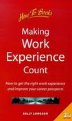 Sally Longson / Making Work Experience Count: How to Get the Right Work Experience and Improve Your Career Prospects (Large Paperback) image