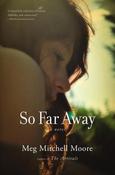 Meg Mitchell Moore / So Far Away (Large Paperback) image