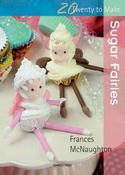 Frances McNaughton / Sugar Fairies  ( 20 to Make ) (Large Paperback) image