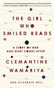 Clemantine Wamariya / The Girl Who Smiled Beads: A Story of War and What Comes After (Large Paperback)