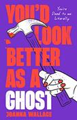 Joanna Wallace / You'd Look Better as a Ghost (Large Paperback)