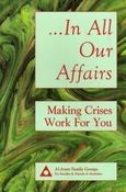 Al-Anon Family Groups / In All Our Affairs: Making Crises Work for You (Large Paperback) image