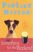 Pauline McLynn / Something For The Weekend (Large Paperback) image