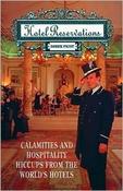Derek Picot / Hotel Reservations: Calamities and Hospitality Hiccups from the World's Hotels (Large Paperback) image